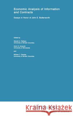 Economic Analysis of Information and Contracts: Essays in Honor of John E. Butterworth Feltham, Gerald A. 9780898382525 Springer
