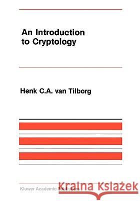 An Introduction to Cryptology Henk C. a. Van Tilborg Henk C. a. Va 9780898382716