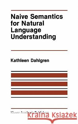 Naive Semantics for Natural Language Understanding Jamie Carbonell Kathleen Dahlgren 9780898382877 Springer