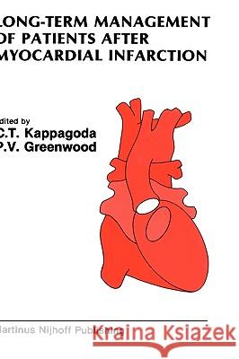 Long-Term Management of Patients After Myocardial Infarction C. Tissa Kappagoda P. V. Greenwood C. T. Kappagoda 9780898383522 Springer