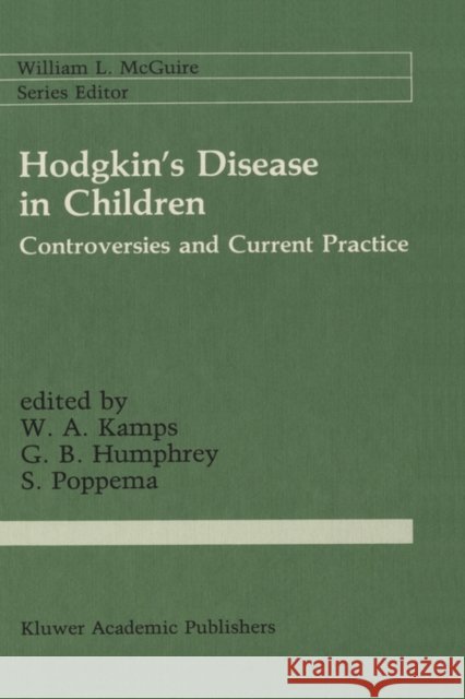 Hodgkin's Disease in Children: Controversies and Current Practice Kamps, W. A. 9780898383720