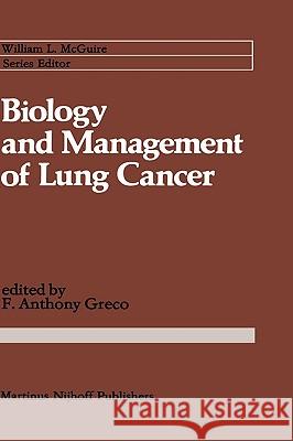 Biology and Management of Lung Cancer F. Anthony Greco 9780898385540