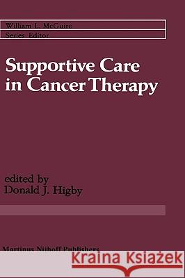 Supportive Care in Cancer Therapy Higby                                    Donald J. Higby 9780898385694 Springer