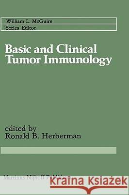 Basic and Clinical Tumor Immunology Herberman                                Ronald B. Herberman 9780898385793 Springer