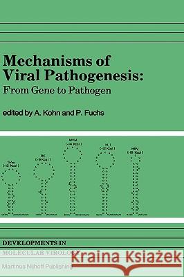 Mechanisms of Viral Pathogenesis: From Gene to Pathogen Proceedings of 28th Oholo Conference, Held at Zichron Ya'acov, Israel, March 20-23, 1983 Kohn, A. 9780898386059 Springer