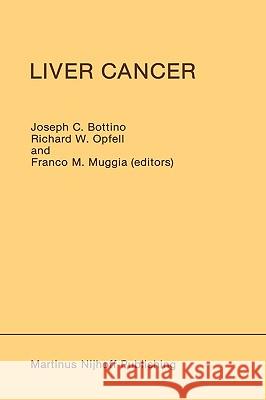 Liver Cancer Bottino                                  Joseph C. Bottino Franco M. Muggia 9780898387131 Springer