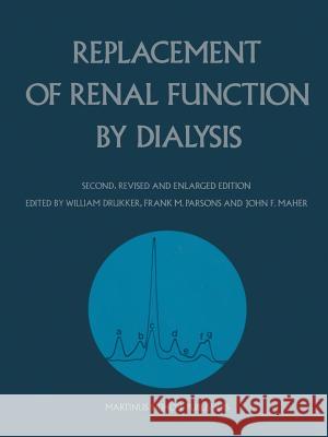 Replacement of Renal Function by Dialysis: A Textbook of Dialysis Drukker, William 9780898387704