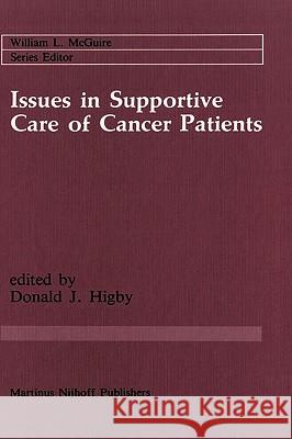 Issues in Supportive Care of Cancer Patients Donald J. Higby 9780898388169 Springer