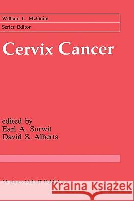 Cervix Cancer Earl A. Surwit David S. Alberts 9780898388220 Springer