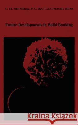 Future Developments in Blood Banking: Proceedings of the Tenth Annual Symposium on Blood Transfusion, Groningen 1985, Organized by the Red Cross Blood Smit Sibinga, C. Th 9780898388244 Springer