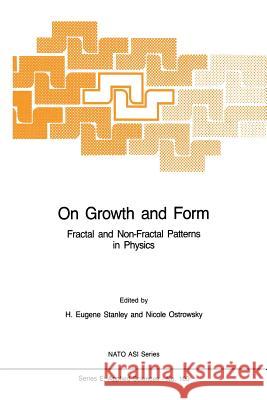 On Growth and Form: Fractal and Non-Fractal Patterns in Physics Stanley, Harry Eugene 9780898388503