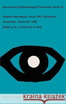 Seventh International Visual Field Symposium, Amsterdam, September 1986   9780898388824 0