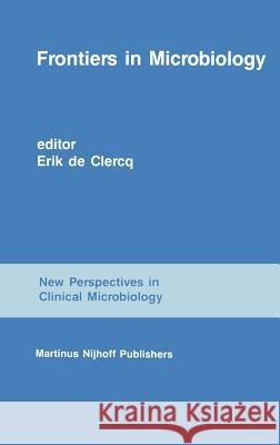Frontiers in Microbiology: From Antibiotics to AIDS Clercq, Erik de 9780898389593