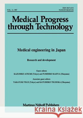 Medical Engineering in Japan: Research and Development H. Ed Hutten K. Atsumi F. Kajiya 9780898389739 Springer