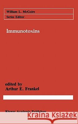 Immunotoxins Arthur E. Frankel 9780898389845 Springer