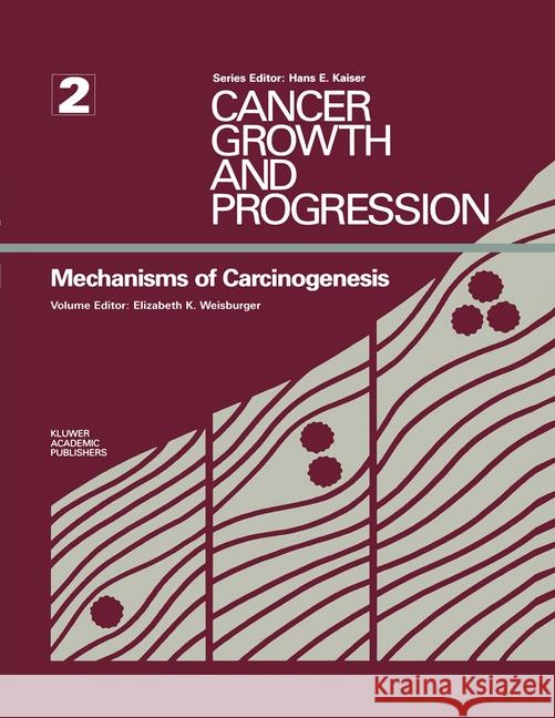 Mechanisms of Carcinogenesis Elizabeth K. Weisburger 9780898389913