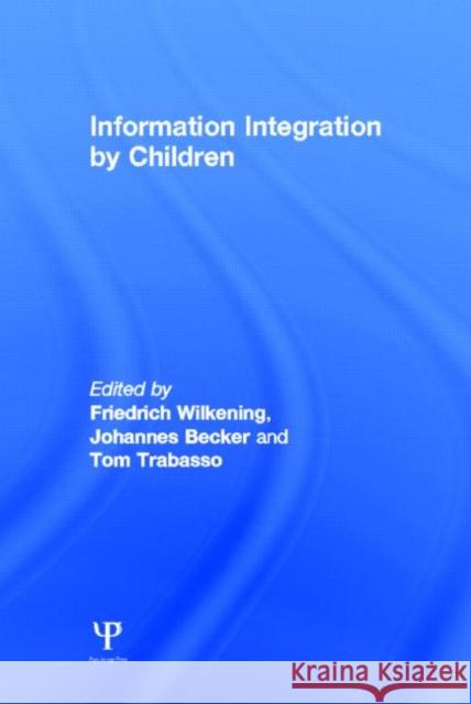 Information Integration by Children Wilkening, F. 9780898590159 Taylor & Francis