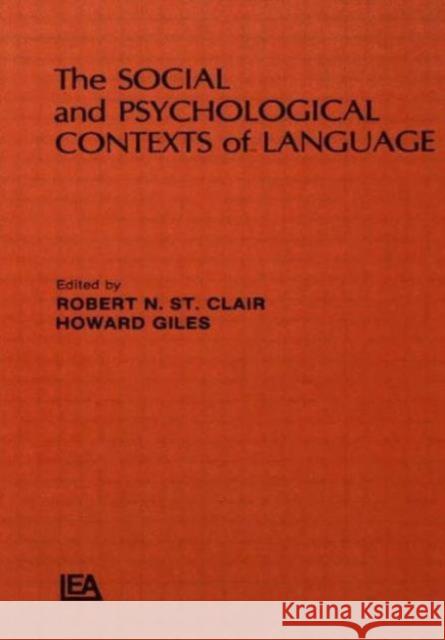 The Social and Psychological Contexts of Language R. N. St. Clalr H. Giles R. N. St. Clalr 9780898590210 Taylor & Francis