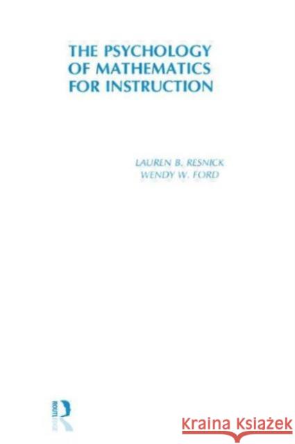 Psychology of Mathematics for Instruction L. B. Resnick W. W. Ford L. B. Resnick 9780898590296 Taylor & Francis