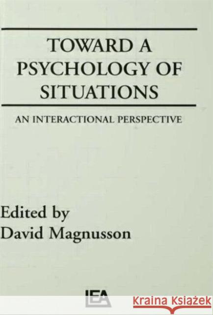 Toward A Psychology of Situations : An Interactional Perspective D. Magnusson David Magnusson D. Magnusson 9780898590616