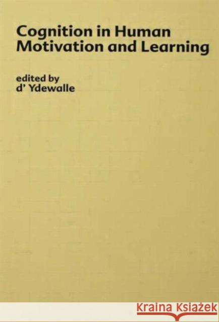 Cognition in Human Motivation and Learning G. D'ydewalle Willy Lens G. D'ydewalle 9780898590678 Taylor & Francis