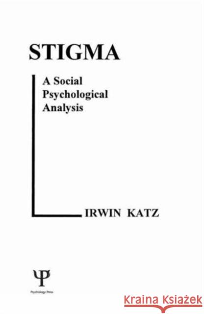 Stigma: A Social Psychological Analysis Katz, I. 9780898590784 Lawrence Erlbaum Associates