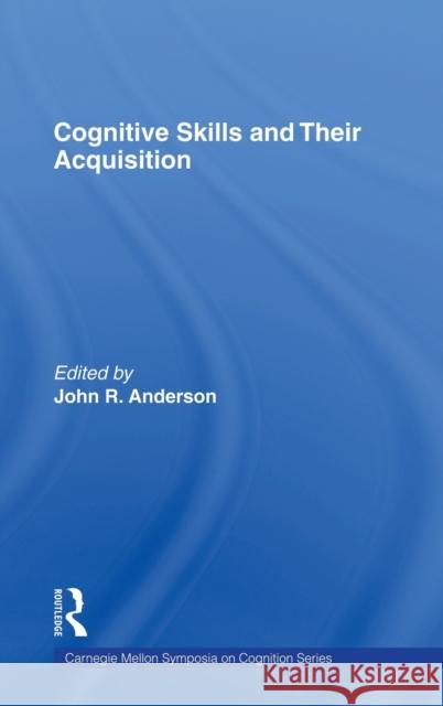 Cognitive Skills and Their Acquisition John R. Anderson John R. Anderson  9780898590937 Taylor & Francis
