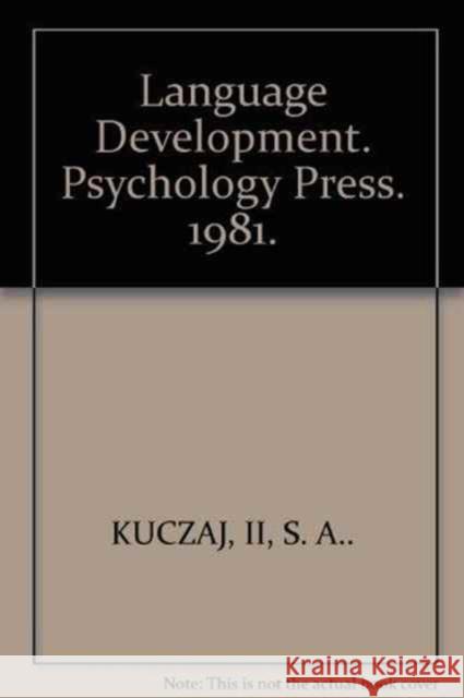 Language Development : Volume 1: Syntax and Semantics S. A. Kuczaj, II S. A. Kuczaj, II  9780898591002 Taylor & Francis