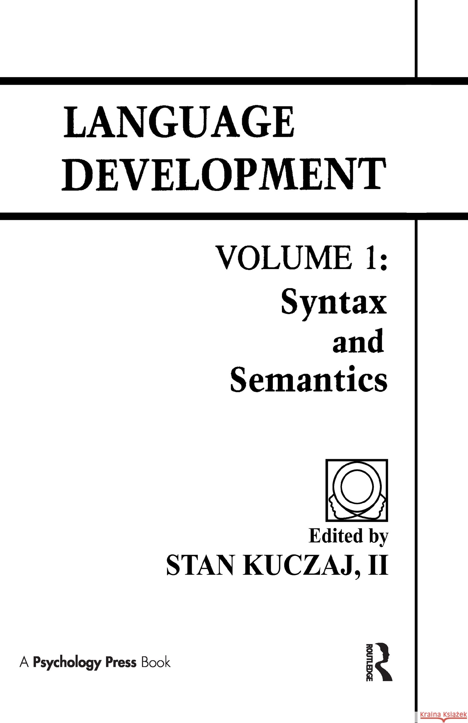 Language Development : Volume 1: Syntax and Semantics S. A. Kuczaj, II S. A. Kuczaj, II  9780898591002 Taylor & Francis