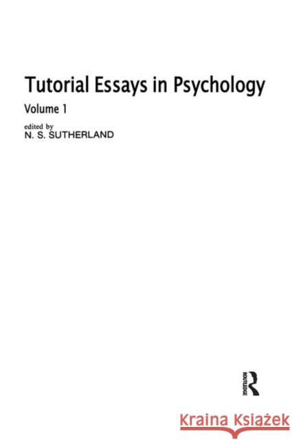 Tutorial Essays in Psychology : Volume 1 N. S. Sutherland N. S. Sutherland  9780898591484 Taylor & Francis