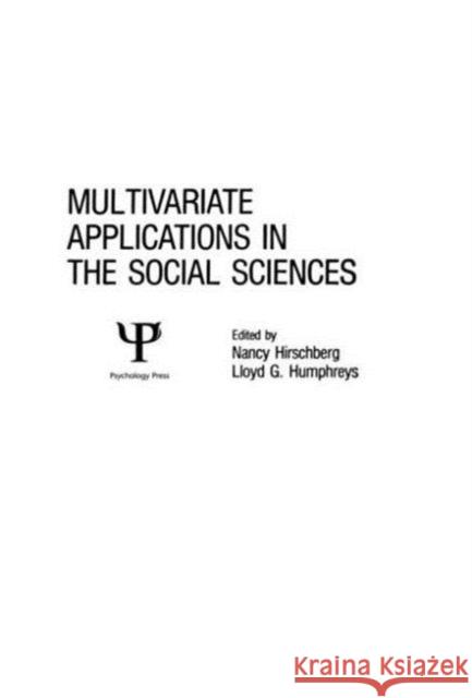 Multivariate Applications in the Social Sciences N. Hirschberg L. G. Humphreys N. Hirschberg 9780898591521 Taylor & Francis