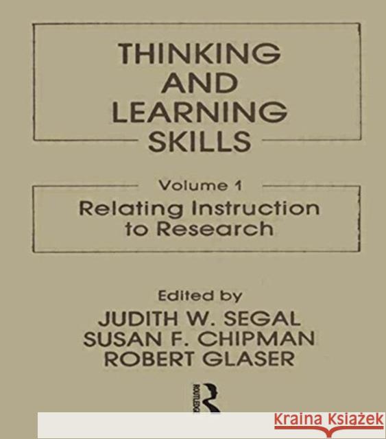 Thinking and Learning Skills: Volume 1: Relating Instruction to Research Segal, J. W. 9780898591651 Taylor & Francis