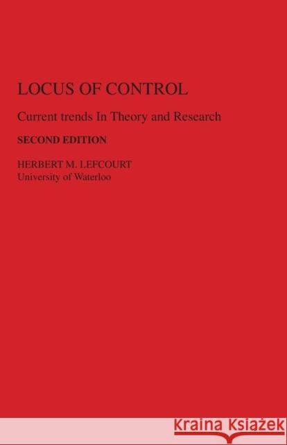 Locus of Control: Current Trends in Theory & Research Lefcourt, H. M. 9780898592221 Taylor & Francis