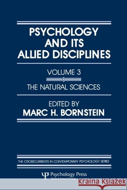 Psychology and Its Allied Disciplines: Volume 3: Psychology and the Natural Sciences Bornstein, M. H. 9780898593228 Taylor & Francis