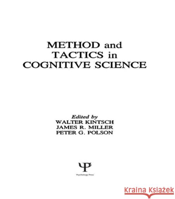 Methods and Tactics in Cognitive Science W. Kintsch J. R. Miller P. G. Polson 9780898593273 Taylor & Francis
