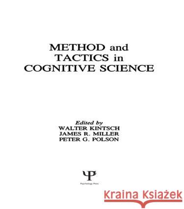 Methods and Tactics in Cognitive Science W. Kintsch J. R. Miller P. G. Polson 9780898593273 Taylor & Francis