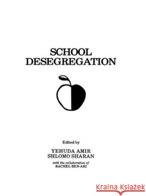 School Desegregation : Cross-cultural Perspectives Y. Amir S. Sharan R. Ben-Ari 9780898593358 Taylor & Francis