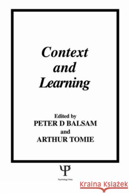 Context and Learning Balsam                                   P. Balsam A. Tomie 9780898594423 Lawrence Erlbaum Associates