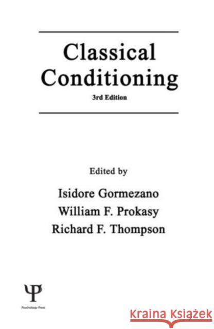 Classical Conditioning Isidore Gormezano William F. Prokasy Richard F. Thompson 9780898595079 Taylor & Francis