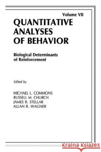 Biological Determinants of Reinforcement : Biological Determinates of Reinforcement Michael L. Commons Russell M. Church James R. Stellar 9780898595512 Taylor & Francis