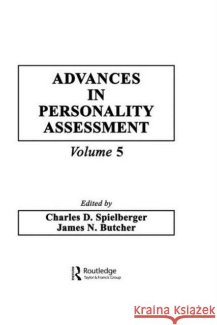 Advances in Personality Assessment : Volume 5 C. D. Spielberger J. N. Butcher Charles D. Spielberger 9780898595598