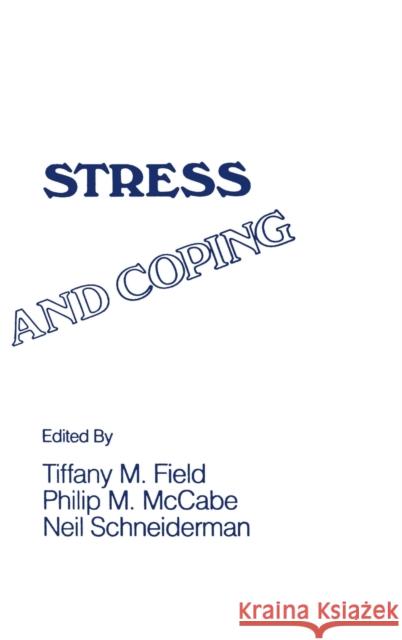 Stress and Coping T. Field P. M. McCabe N. Schneiderman 9780898595642 Taylor & Francis