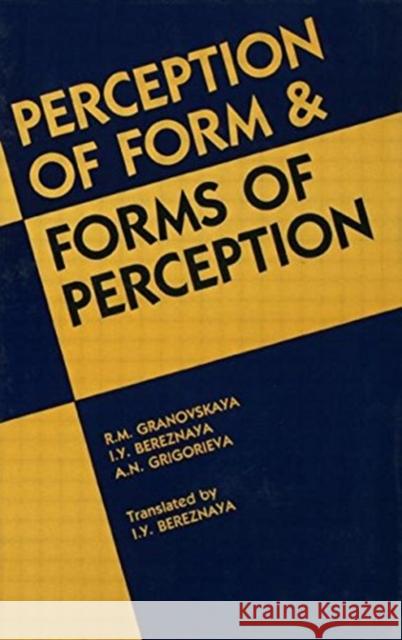 Perception of Form and Forms of Perception R. M. Granovskaya I. J. Bereznaya Alla N. Grigorieva 9780898595789 Taylor & Francis