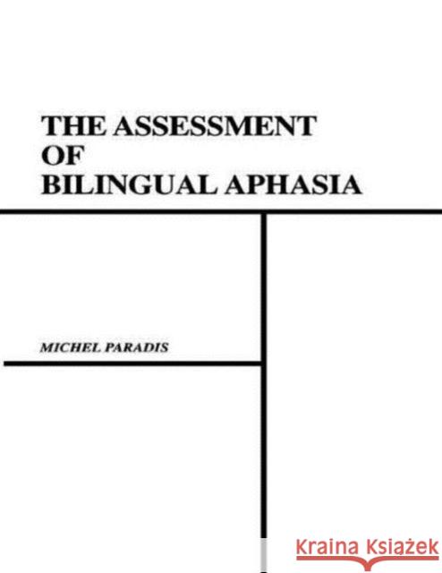 The Assessment of Bilingual Aphasia Michel Paradis 9780898596502