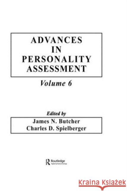 Advances in Personality Assessment : Volume 6 J. N. Butcher C. D. Spielberger Charles D. Spielberger 9780898596601