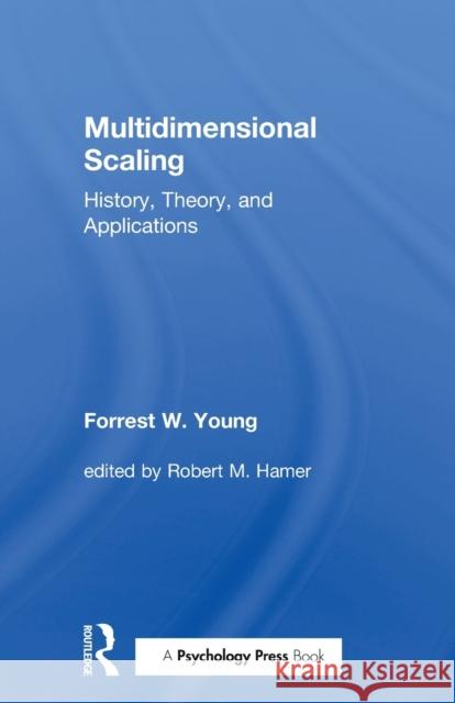 Multidimensional Scaling: History, Theory, and Applications Young, Forrest W. 9780898596632 Taylor & Francis