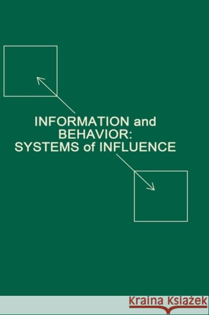 Information and Behavior: Systems of Influence Winett, Richard a. 9780898596908 Taylor & Francis