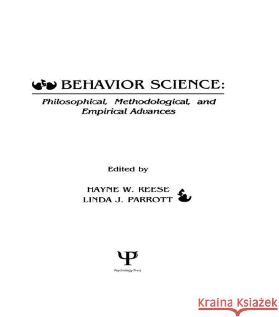 Behavior Science : Philosophical, Methodological, and Empirical Advances H. W. Reese L. J. Parrott H. W. Reese 9780898597660 Taylor & Francis