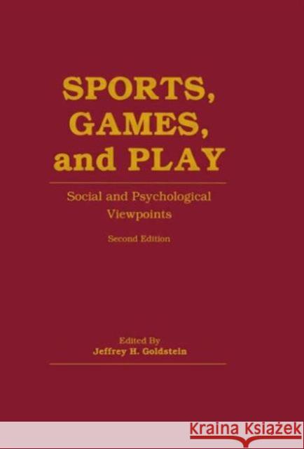 Sports, Games, and Play : Social and Psychological Viewpoints Jeffrey H. Goldstein Jeffrey H. Goldstein  9780898598759 Taylor & Francis
