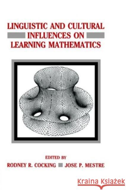 Linguistic and Cultural Influences on Learning Mathematics Cocking                                  Rodney R. Cocking Jose P. Mestre 9780898598766 Lawrence Erlbaum Associates